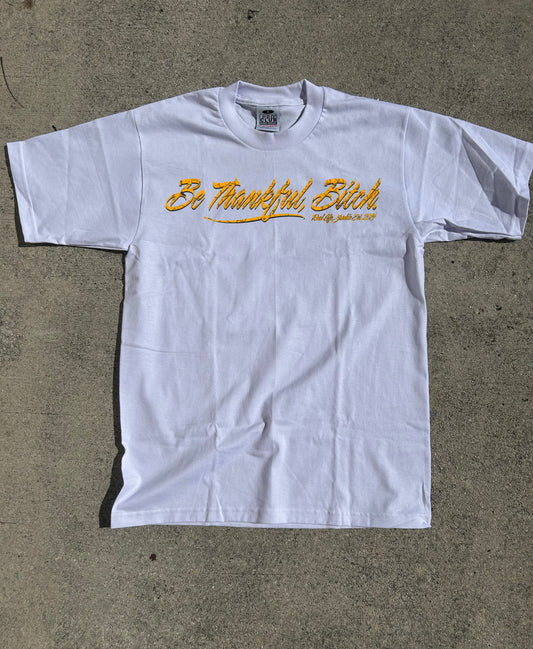 Be Thankful, Bitch Shirt