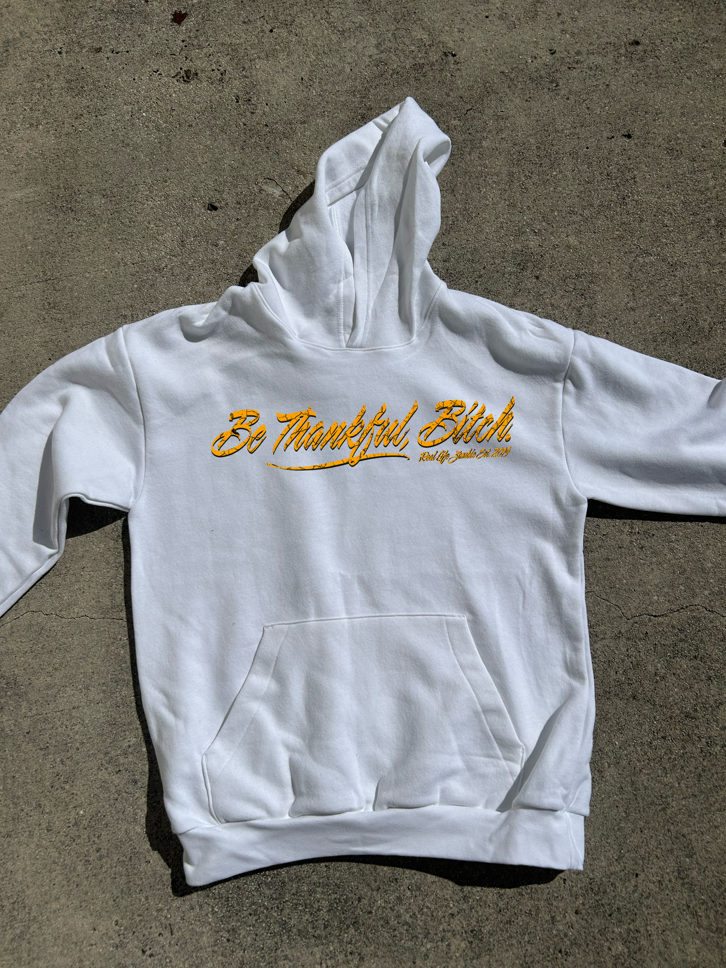 Be Thankful, Bitch Hoodie