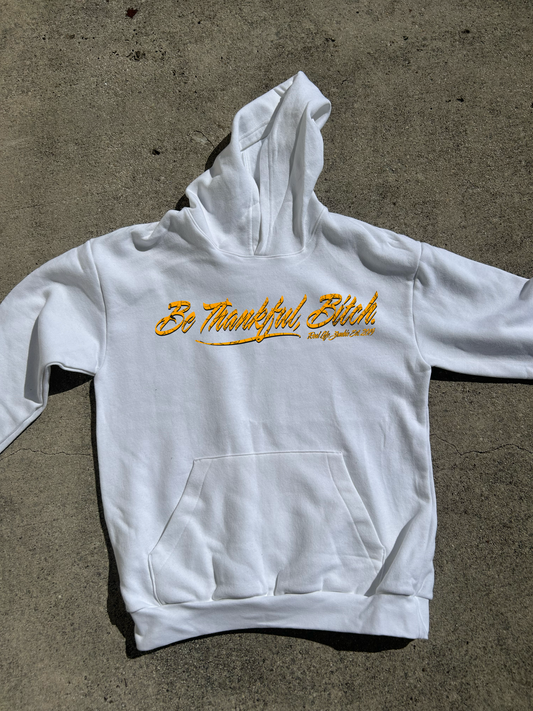 Be Thankful, Bitch Hoodie